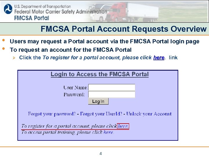 FMCSA Portal Account Requests Overview • • Users may request a Portal account via
