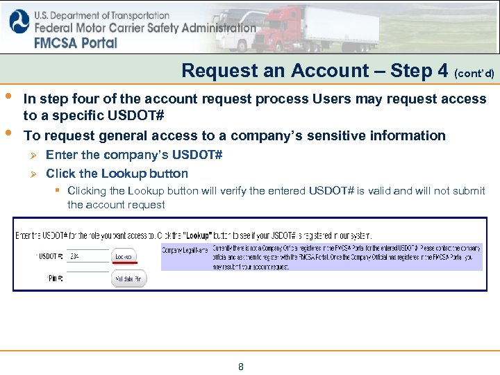 Request an Account – Step 4 (cont’d) • • In step four of the