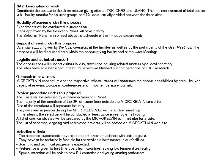 NA 2: Description of work Coordinate the access to the three access giving sites