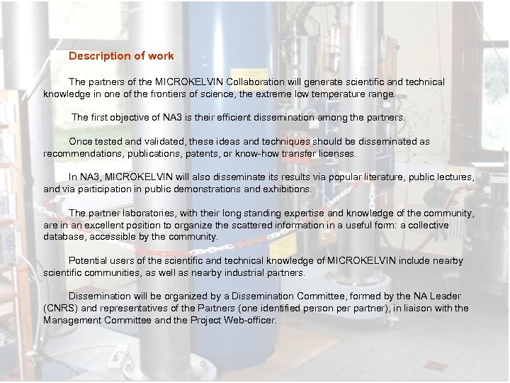 Description of work The partners of the MICROKELVIN Collaboration will generate scientific and technical