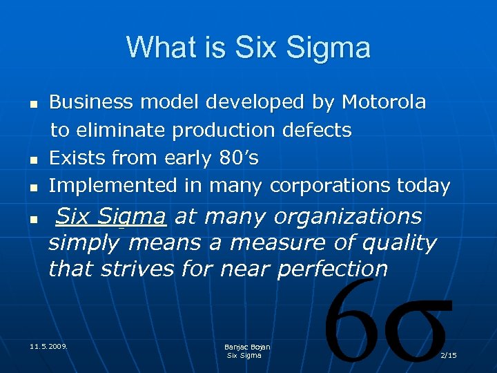 What is Six Sigma n n Business model developed by Motorola to eliminate production