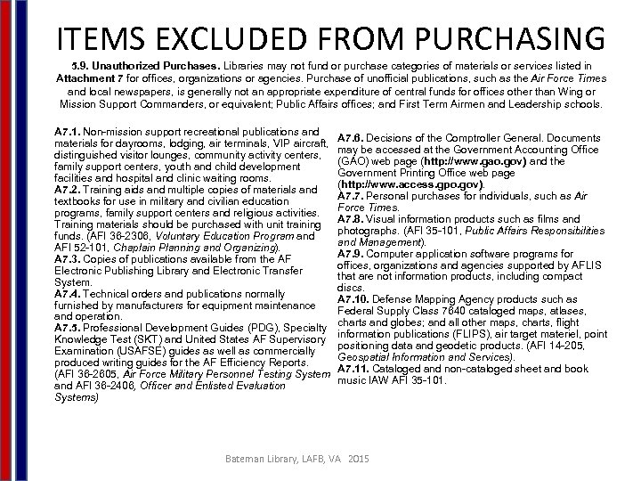 ITEMS EXCLUDED FROM PURCHASING 5. 9. Unauthorized Purchases. Libraries may not fund or purchase