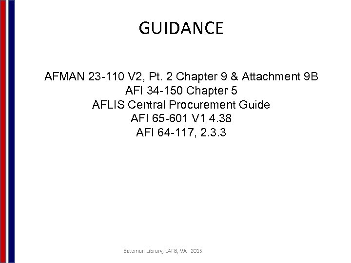 GUIDANCE AFMAN 23 -110 V 2, Pt. 2 Chapter 9 & Attachment 9 B