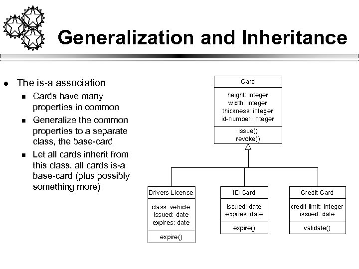 Generalization and Inheritance l The is-a association n Cards have many properties in common