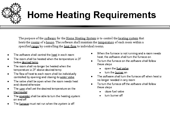 Home Heating Requirements The purpose of the software for the Home Heating System is