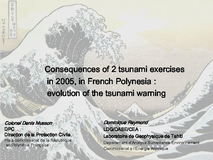 Consequences of 2 tsunami exercises in 2005, in French Polynesia : evolution of the