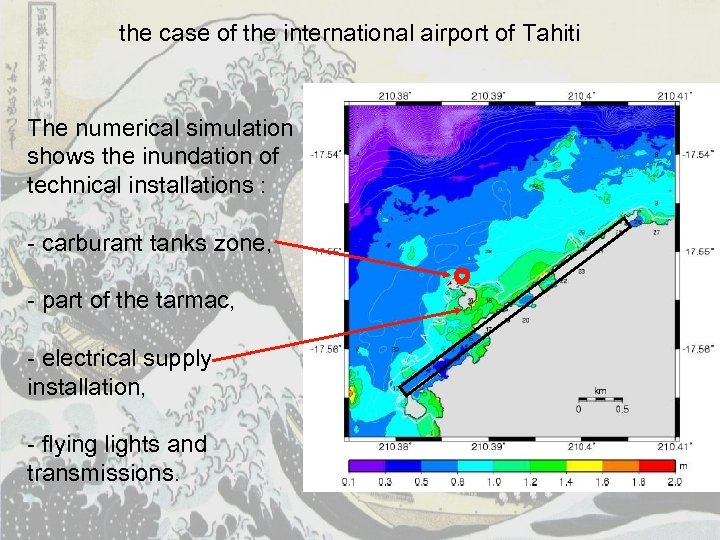 the case of the international airport of Tahiti The numerical simulation shows the inundation
