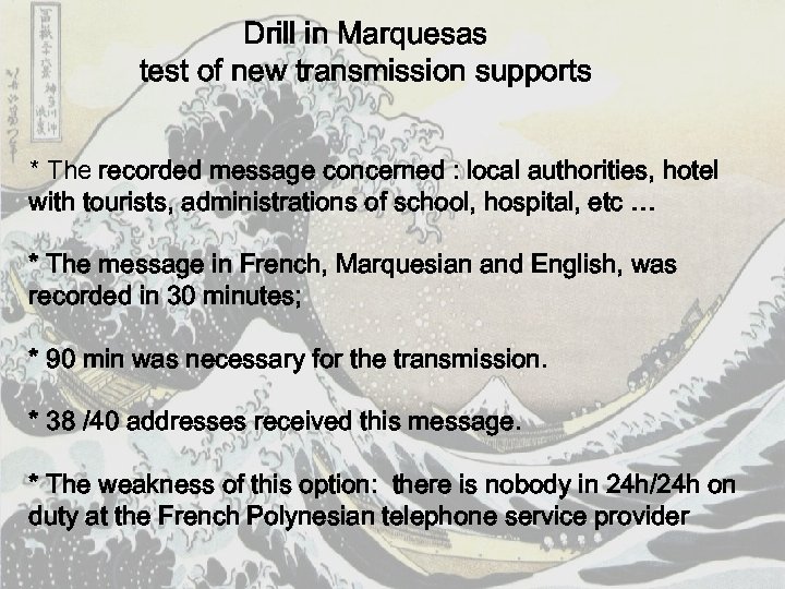 Drill in Marquesas test of new transmission supports * The recorded message concerned :