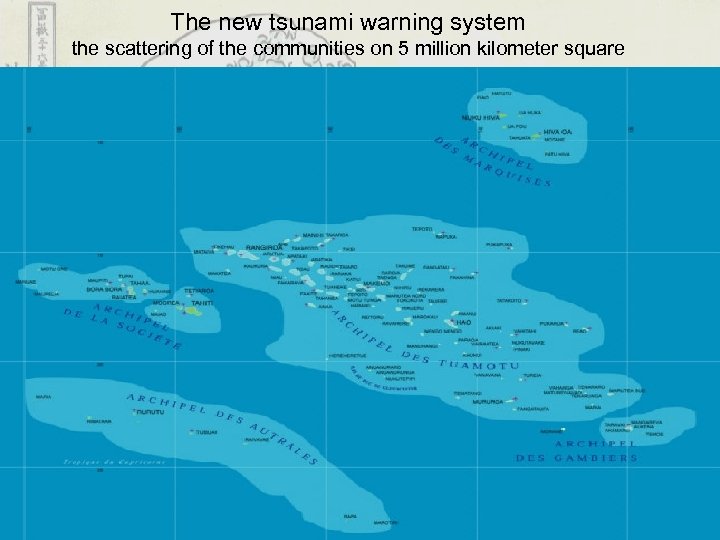 The new tsunami warning system the scattering of the communities on 5 million kilometer