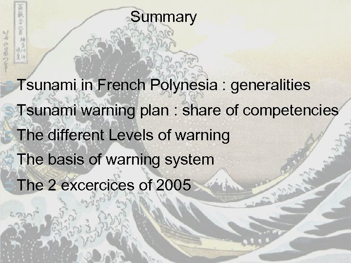 Summary Ü Tsunami in French Polynesia : generalities Ü Tsunami warning plan : share