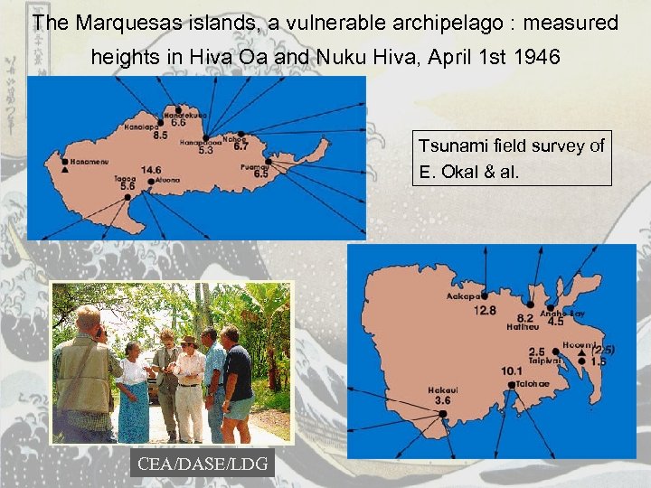 The Marquesas islands, a vulnerable archipelago : measured heights in Hiva Oa and Nuku