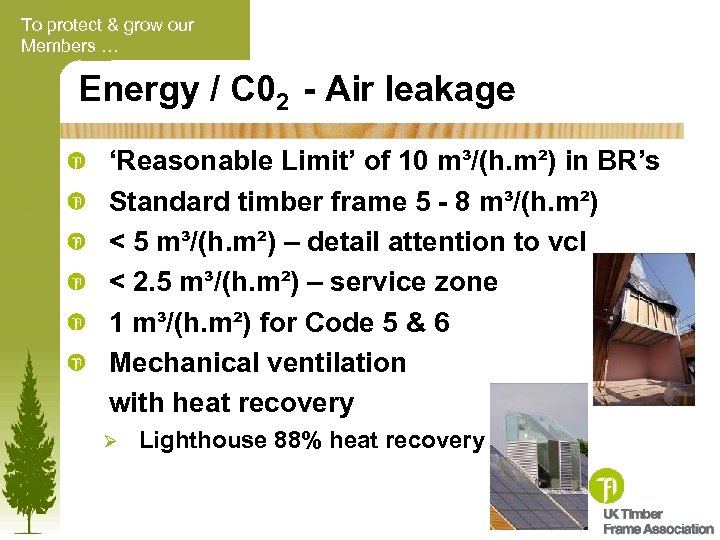 To protect & grow our Members … Energy / C 02 - Air leakage