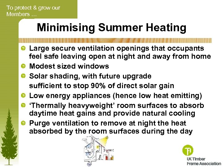 To protect & grow our Members … Minimising Summer Heating Large secure ventilation openings