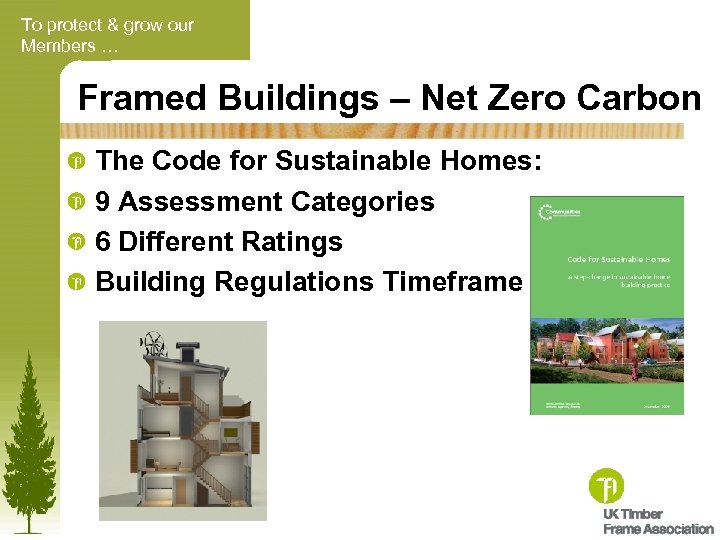 To protect & grow our Members … Framed Buildings – Net Zero Carbon The