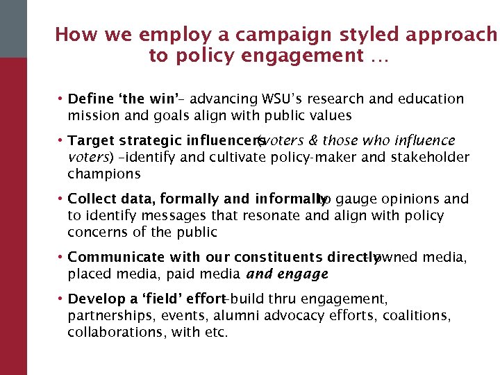 How we employ a campaign styled approach to policy engagement … • Define ‘the