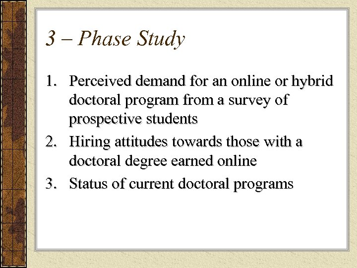 3 – Phase Study 1. Perceived demand for an online or hybrid doctoral program