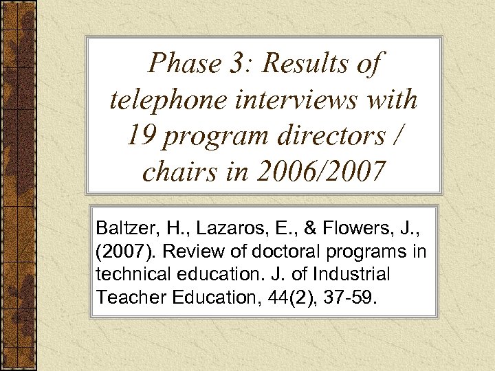 Phase 3: Results of telephone interviews with 19 program directors / chairs in 2006/2007