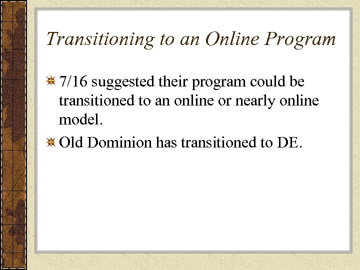 Transitioning to an Online Program 7/16 suggested their program could be transitioned to an