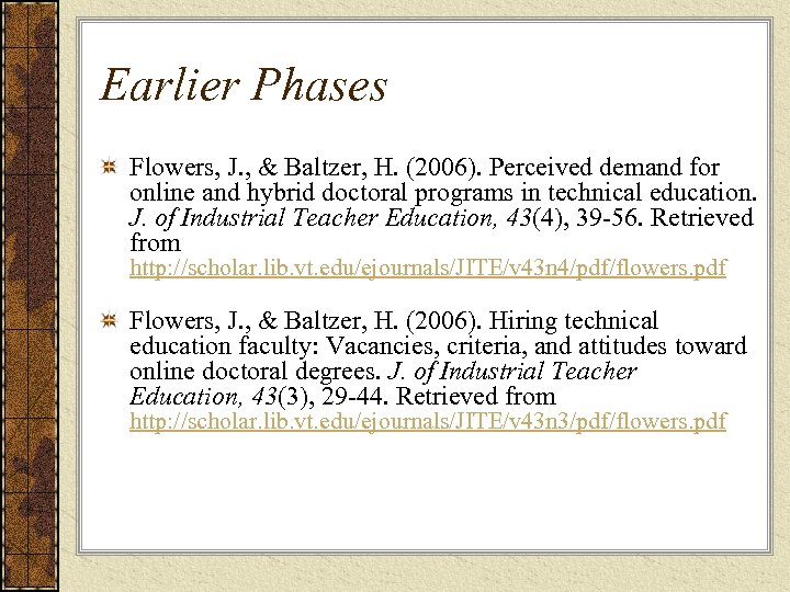Earlier Phases Flowers, J. , & Baltzer, H. (2006). Perceived demand for online and
