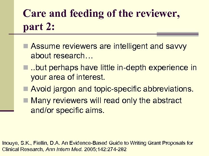 Care and feeding of the reviewer, part 2: n Assume reviewers are intelligent and