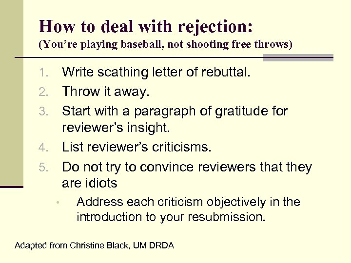 How to deal with rejection: (You’re playing baseball, not shooting free throws) Write scathing