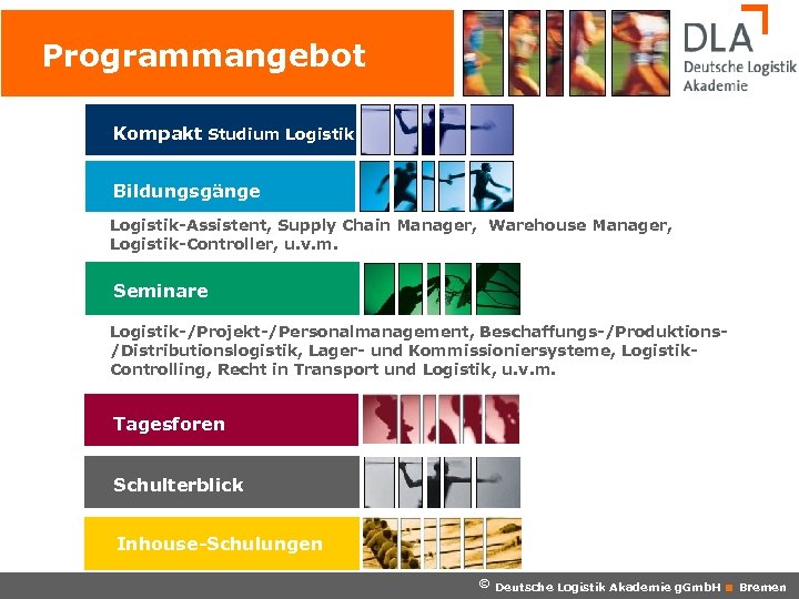 Programmangebot Kompakt Studium Logistik Bildungsgänge Logistik-Assistent, Supply Chain Manager, Warehouse Manager, Logistik-Controller, u. v.