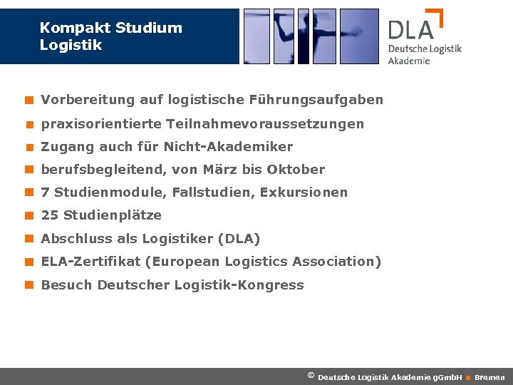 Kompakt Studium Logistik Vorbereitung auf logistische Führungsaufgaben < praxisorientierte Teilnahmevoraussetzungen < Zugang auch für