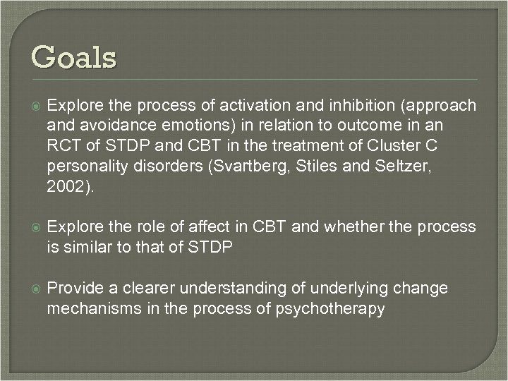 Goals Explore the process of activation and inhibition (approach and avoidance emotions) in relation