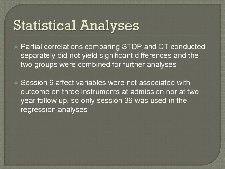 Statistical Analyses Partial correlations comparing STDP and CT conducted separately did not yield significant