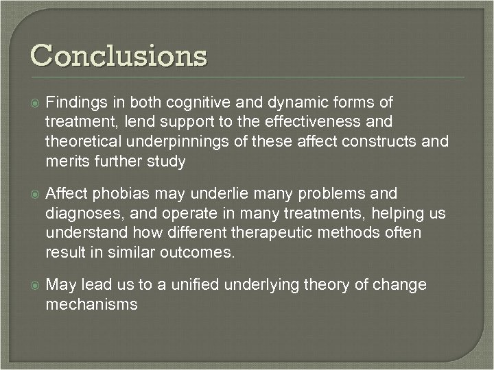 Conclusions Findings in both cognitive and dynamic forms of treatment, lend support to the
