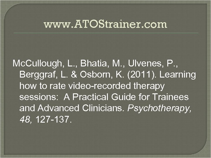 www. ATOStrainer. com Mc. Cullough, L. , Bhatia, M. , Ulvenes, P. , Berggraf,