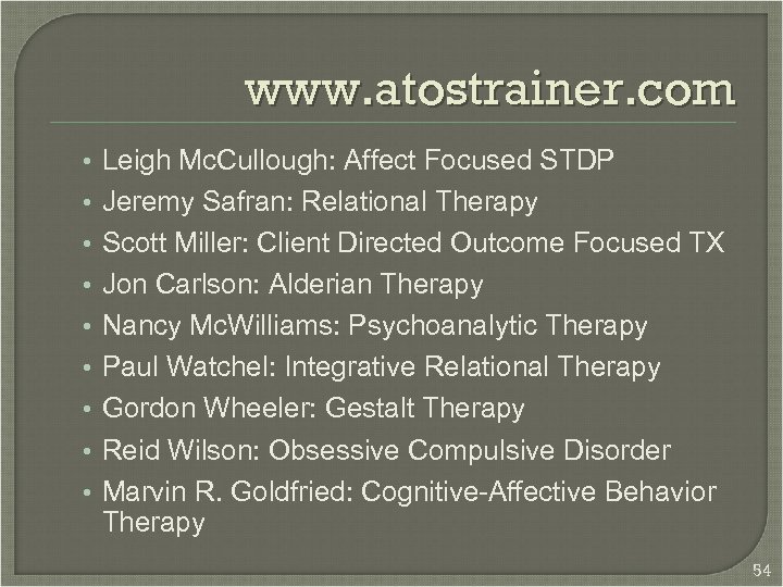 www. atostrainer. com • Leigh Mc. Cullough: Affect Focused STDP • Jeremy Safran: Relational