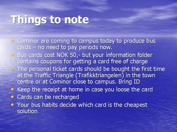 Things to note • Cominor are coming to campus today to produce bus •