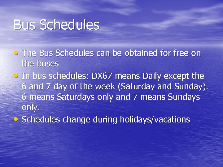 Bus Schedules • The Bus Schedules can be obtained for free on • •