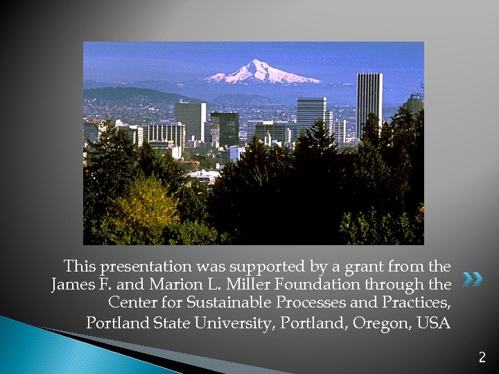 This presentation was supported by a grant from the James F. and Marion L.