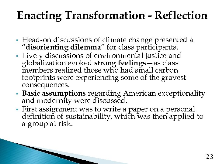 Enacting Transformation - Reflection § § Head-on discussions of climate change presented a “disorienting