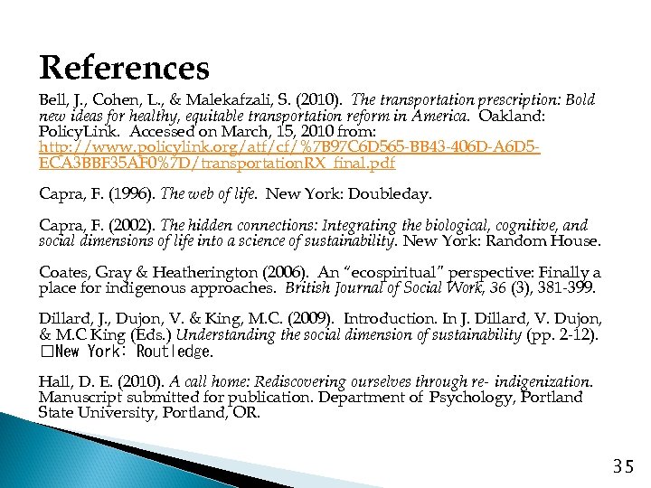 References Bell, J. , Cohen, L. , & Malekafzali, S. (2010). The transportation prescription: