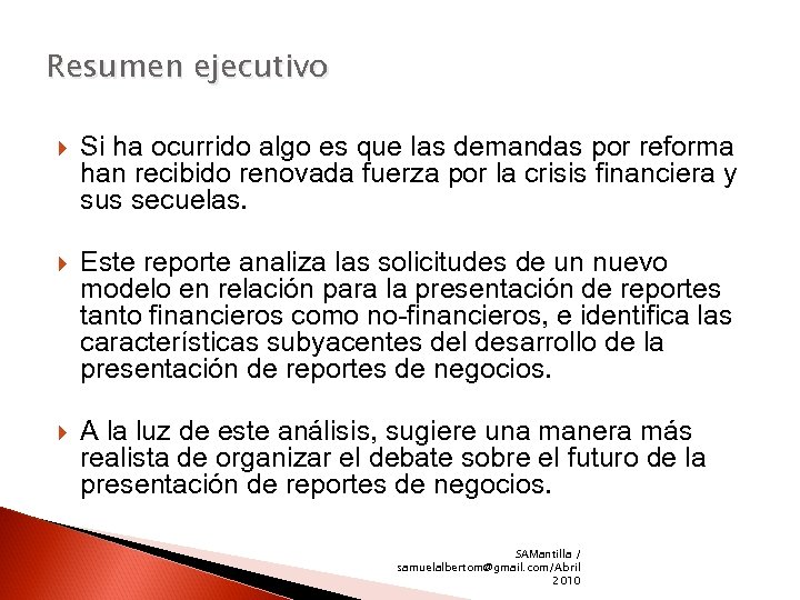 Resumen ejecutivo Si ha ocurrido algo es que las demandas por reforma han recibido