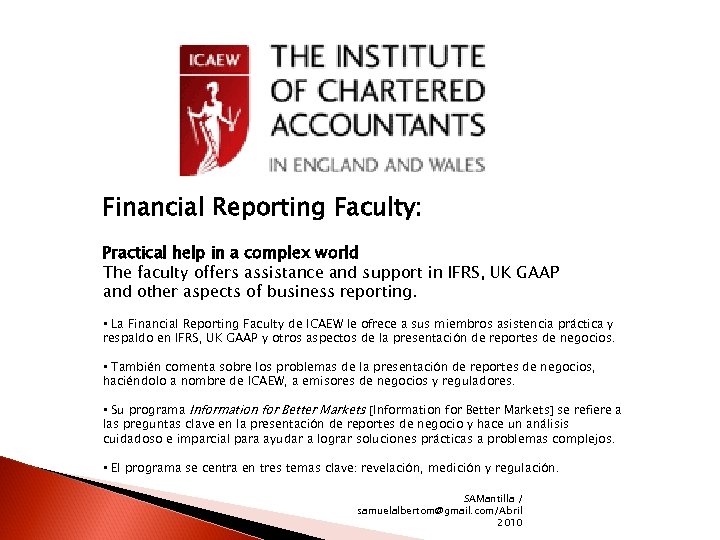 Financial Reporting Faculty: Practical help in a complex world The faculty offers assistance and