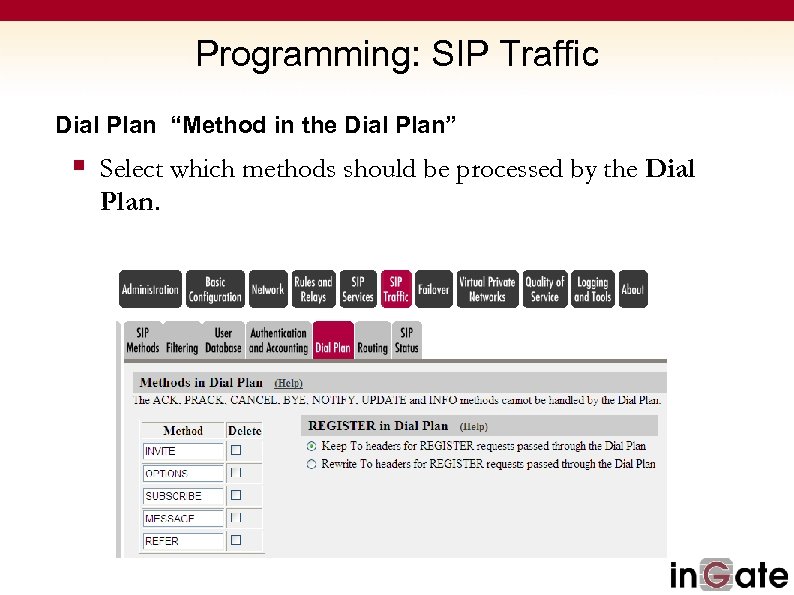 Programming: SIP Traffic Dial Plan “Method in the Dial Plan” § Select which methods