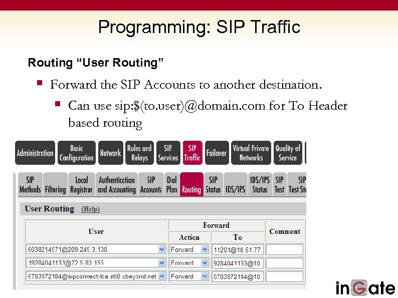 Programming: SIP Traffic Routing “User Routing” § Forward the SIP Accounts to another destination.