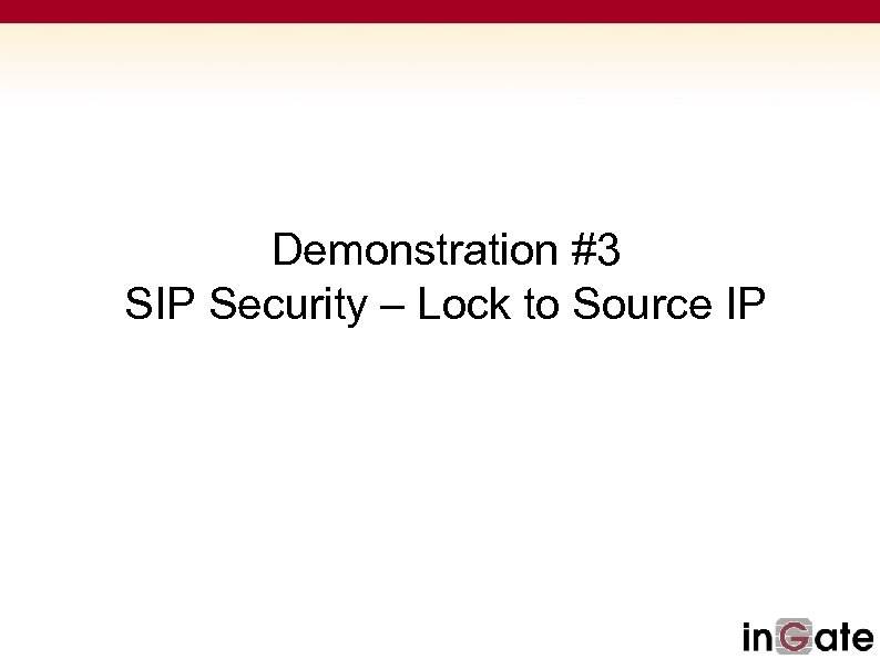 Demonstration #3 SIP Security – Lock to Source IP 