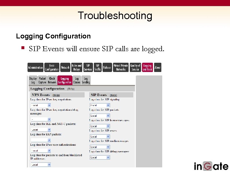 Troubleshooting Logging Configuration § SIP Events will ensure SIP calls are logged. 