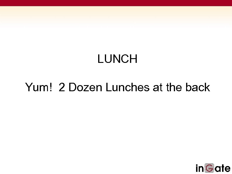 LUNCH Yum! 2 Dozen Lunches at the back 