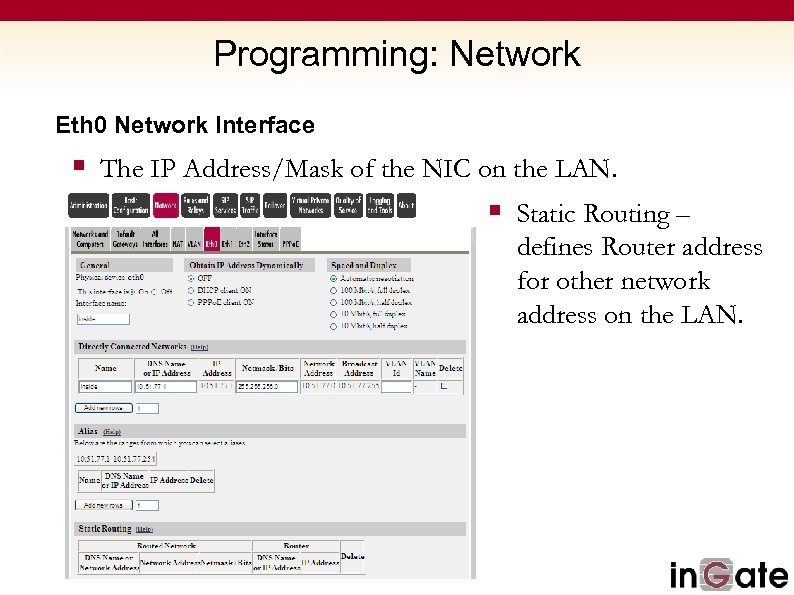 Programming: Network Eth 0 Network Interface § The IP Address/Mask of the NIC on