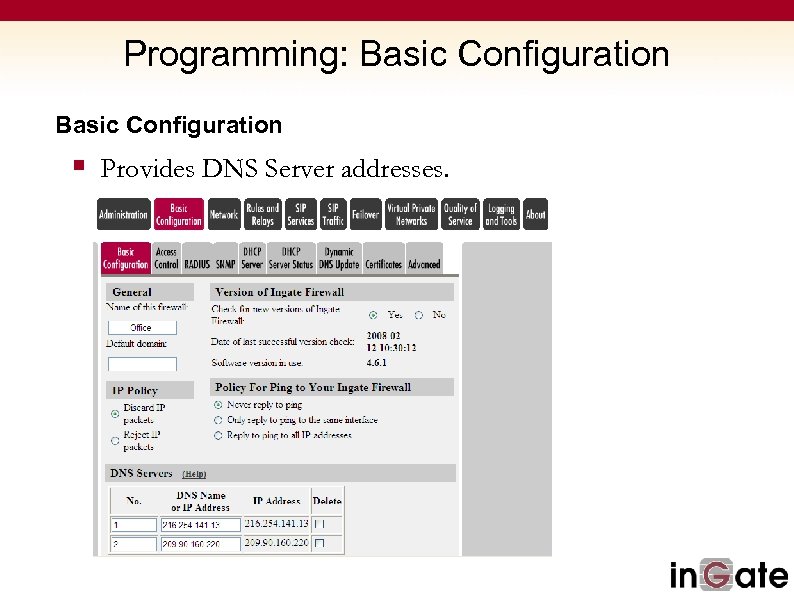 Programming: Basic Configuration § Provides DNS Server addresses. 