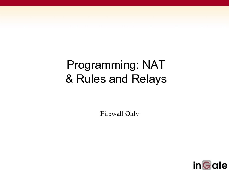 Programming: NAT & Rules and Relays Firewall Only 