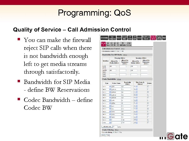 Programming: Qo. S Quality of Service – Call Admission Control § You can make