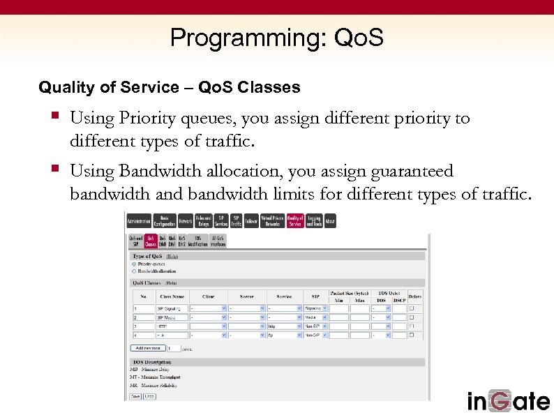 Programming: Qo. S Quality of Service – Qo. S Classes § Using Priority queues,