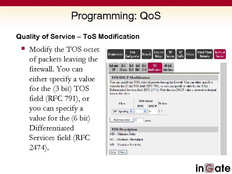 Programming: Qo. S Quality of Service – To. S Modification § Modify the TOS